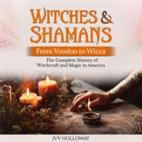 Witches___Shamans__From_Voodoo_to_Wicca_